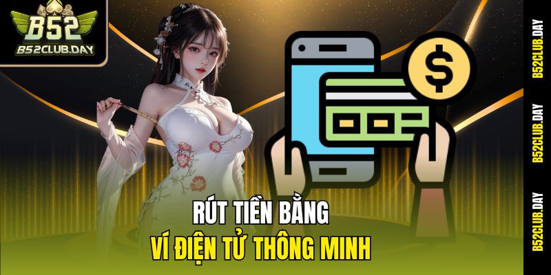 Rút tiền bằng ví điện tử thông minh